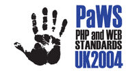 PaWS - PHP and Web Standards, UK 2004